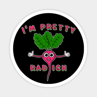 I'm pretty rad-ish - Funny Cool Radish T-Shirt Magnet